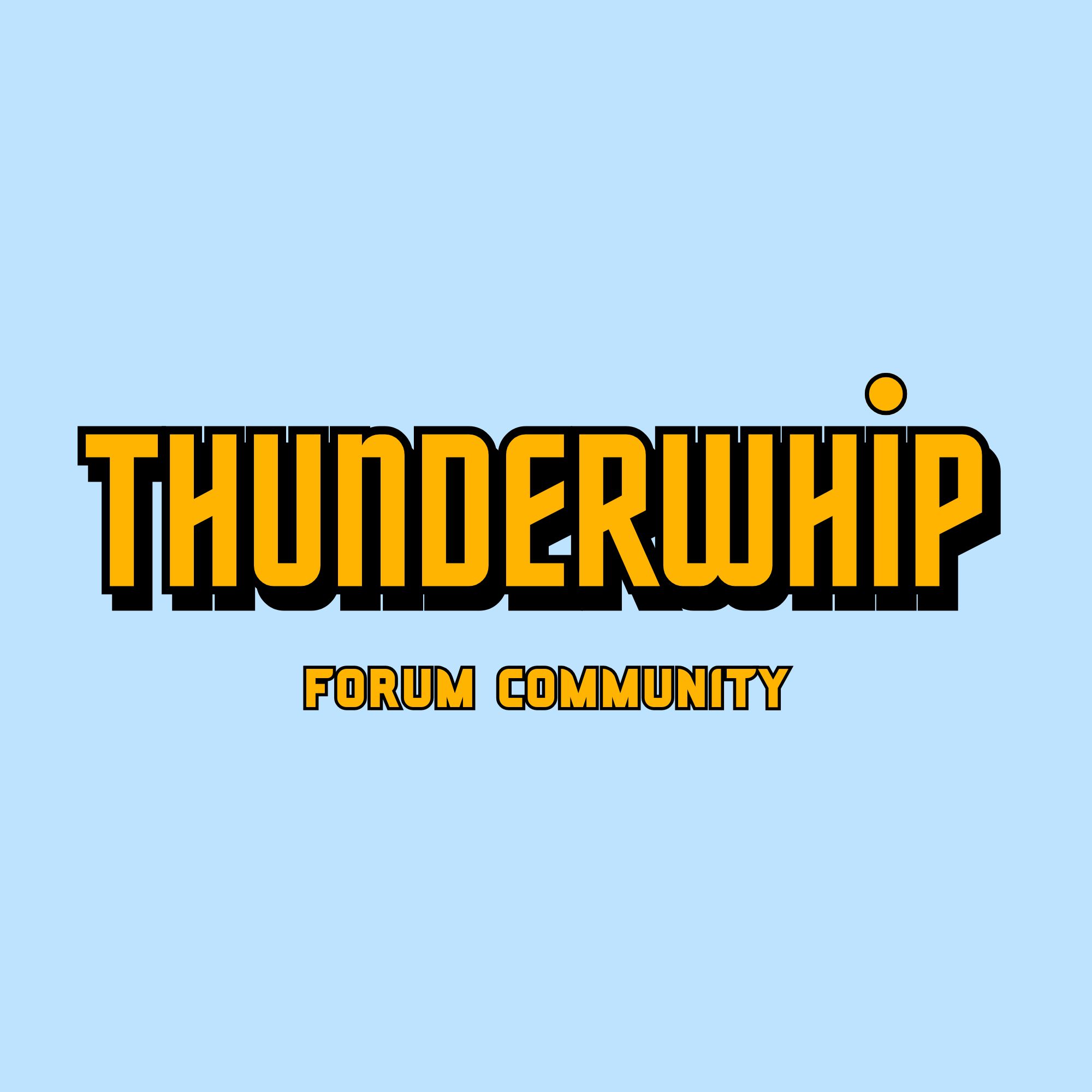 Thunderwhip Forum Community